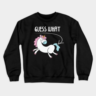 Guess What Unicorn Lover Crewneck Sweatshirt